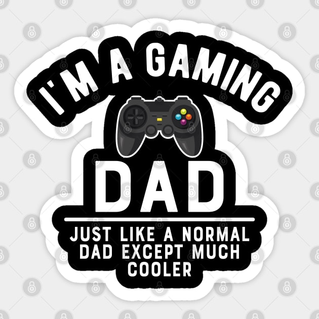 Gaming Dad - Like normal dad except much cooler Sticker by KC Happy Shop